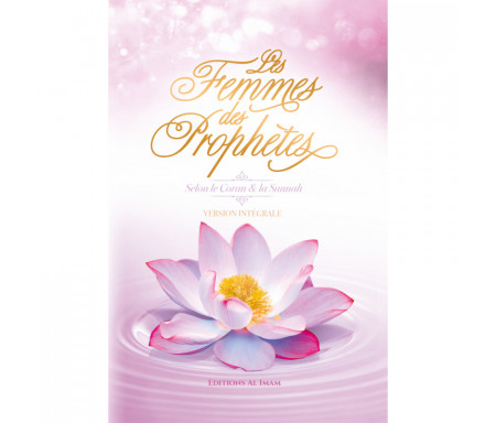 Les Femmes des Prophètes selon le Coran et la Sunnah Volume 1 et 2 (Version intégrale)