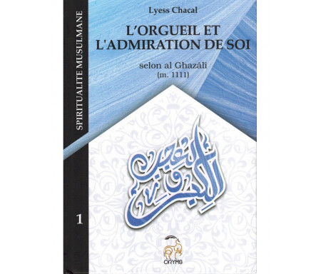 L'Orgueil et l'Admiration de Soi - Tome 1 (Nouvelle Édition)