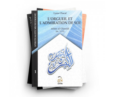 Pack La Spiritualité Musulmane L'Orgueil / L'Ostentation / Plaire aux autres / Se laisser duper