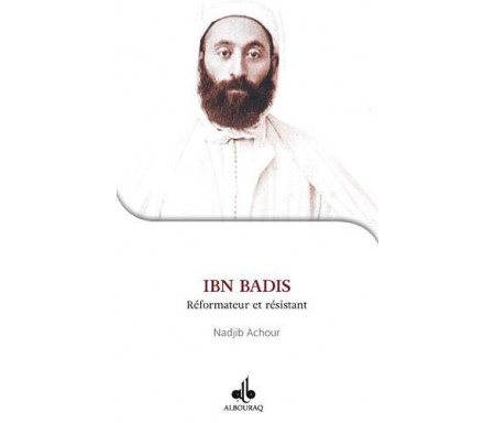 Ibn Badis : réformateur et résistant