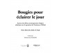 Bougies pour éclairer le jour