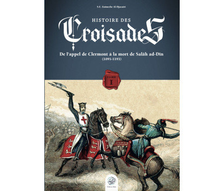 Histoire des Croisades (Tome I)