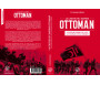 La Chute de l'Empire Ottoman - La Longue Guerre (1911-1922) et la naissance de la Turquie