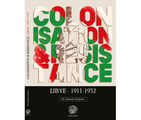 Colonisation & Résistance : Lybie (1911-1932)
