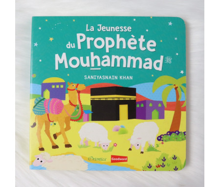 La Jeunesse du Prophète Mouhammad (Livre avec pages cartonnées)