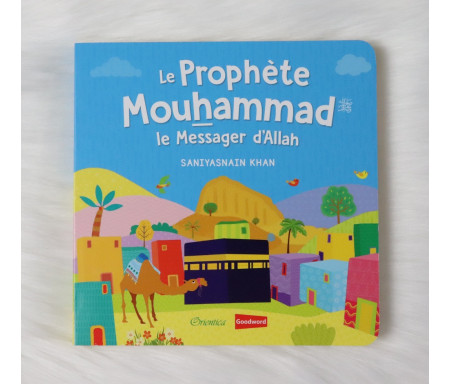 Le Prophète Mouhammad - Le Messager d'Allah (Livre avec pages cartonnées)