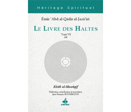 Le Livre des Haltes - Tome 7 (Kitâb al-Mawâqif)
