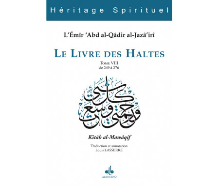 Le Livre des Haltes - Tome 7 (Kitâb al-Mawâqif)