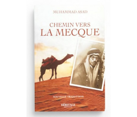 Chemin vers La Mecque, de Muhammad Asad - Nouvelle Traduction