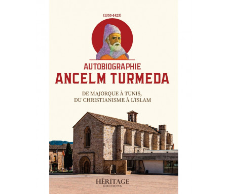 Autobiographie Ancelm Turmeda - De Majorque à Tunis, du christianisme à l'islam