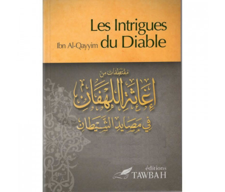 Les Intrigues du Diable d'après Ibn Qayyim al-Jawziyya (1292-1350), traduction Dr Nabil Aliouane