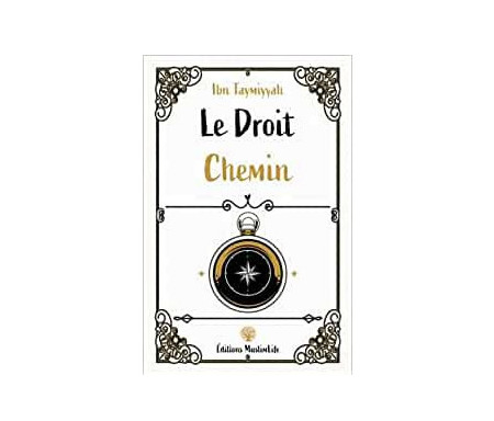 Le Droit Chemin Ibn Taymiyyah