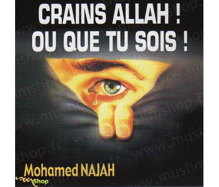 Crains Allah ! Où que tu Sois !