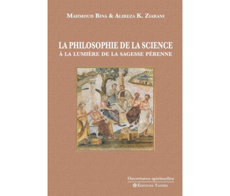 La Philosophie de la science - A la lumière de la sagesse pérenne.