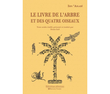 Le Livre de l’Arbre et des quatre Oiseaux - Risâlat al-ittihad al-kawnî