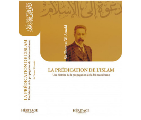 La prédication de l'Islam - Une histoire de la propagation de la foi musulmane