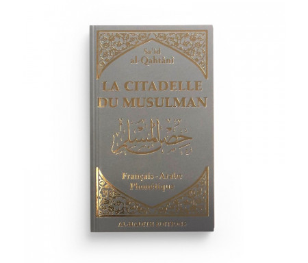 La Citadelle du musulman en Français / arabe / phonétique - Coloris Gris