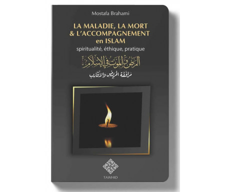 La maladie, la mort & l’accompagnement en islam