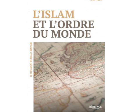 L'islam et l’ordre du monde Amir Nour suivi du témoignage - Malek Bennabi