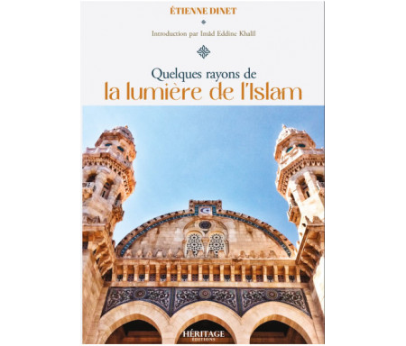 Quelques rayons de la lumière de l'Islam - Etienne Dinet