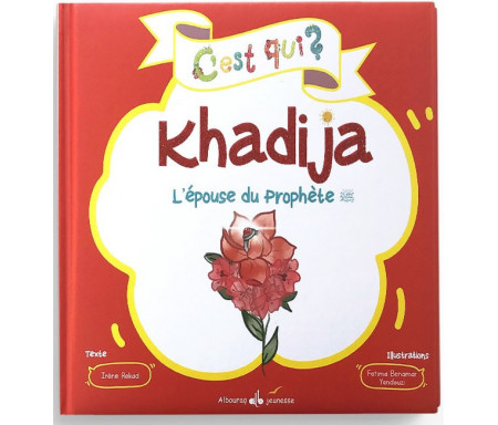 C'est qui Khadija ? L'Epouse du Prophète