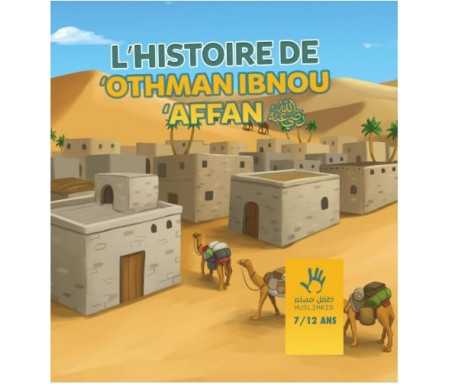 L'Histoire de Othman Ibn Affan 3/6 ans