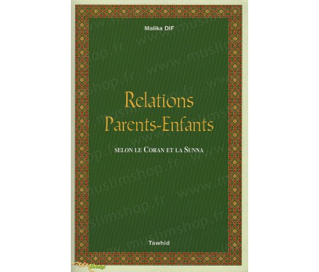 Relations Parents-Enfants selon le Coran et la Sunna