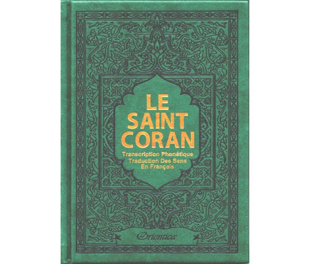 Le Saint Coran en arabe avec transcription phonétique et Traduction des sens en français - Edition de luxe (Couverture cuir de couleur Vert sapin doré)