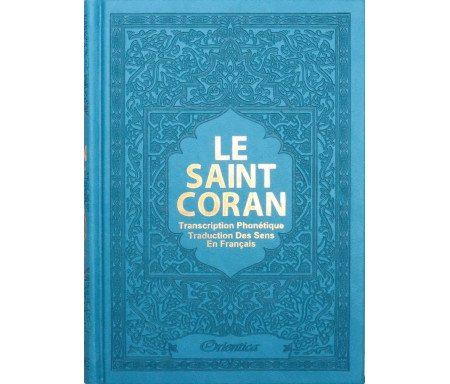 Le Saint Coran en arabe + Transcription phonétique (de l'arabe) et Traduction des sens en français - Edition de luxe (Couverture cuir colorée bleu-turquoise dorée)