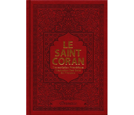 Le Saint Coran - Transcription phonétique et Traduction des sens en français - Edition de luxe (Couverture cuir de couleur Bordeaux doré)