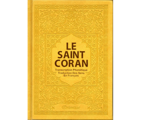 Le Saint Coran - Transcription phonétique (de l'arabe) et Traduction des sens en français - Edition de luxe (Couverture cuir de couleur jaune doré)