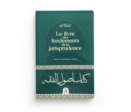 Le livre des fondements de la jurisprudence - Ibn Hazm