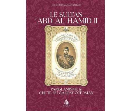 Le Sultan Abd Al-Hamid II - Panislamisme & chute du Califat Ottoman