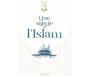 Que sais-je de l'islam