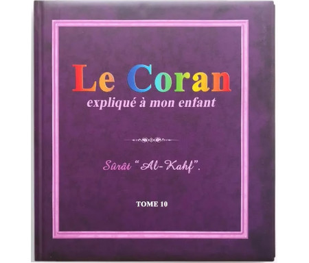 Le Coran expliqué à mon enfant - Tome 10