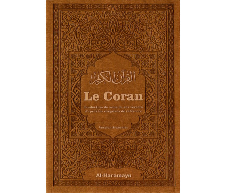Le Coran Traduction du sens de ses versets d’après les exégèses de référence - Couverture marron