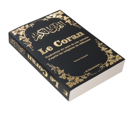 Le Coran Traduction du sens de ses versets d’après les exégèses de référence - Couverture noire dorée