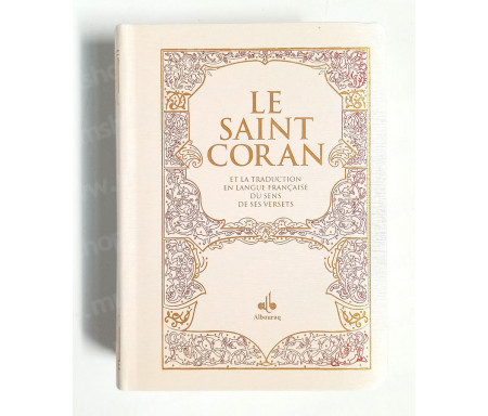 Le Saint Coran et la Traduction en langue française du sens de ses Versets Format Poche (10 x14) - Beige