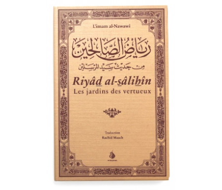 Riyâd al-sâlihîn - Les jardins des vertueux