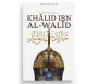 La Biographie de Khalid Ibn al-Walid