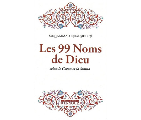 Les 99 Noms de Dieu selon le Coran et la Sunna
