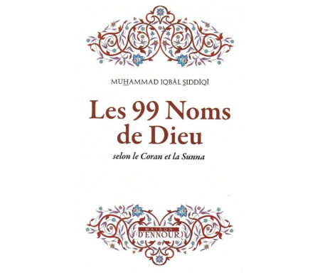 Les 99 Noms de Dieu selon le Coran et la Sunna