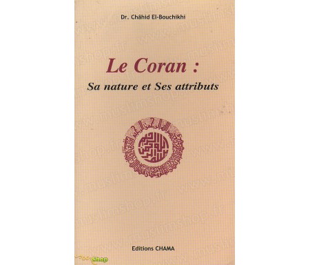 Le Coran : Sa Nature et Ses Attributs