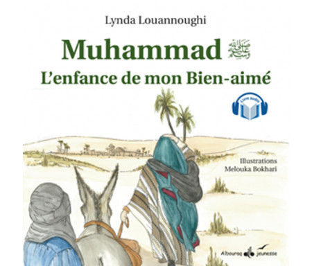 Muhammad, l'enfance de notre Bien-aimé