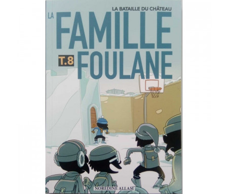 La Famille Foulane (Tome 8) : La bataille du château