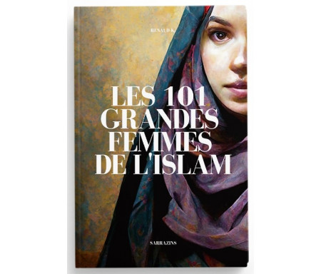 Les 101 Grandes Femmes de l'Islam