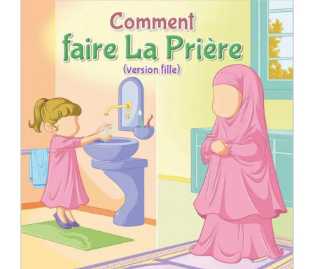 Comment faire la prière (version fille)