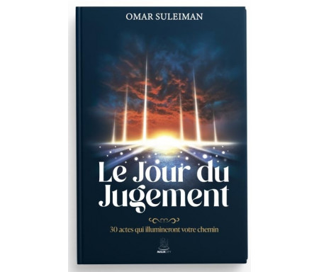 Le Jour du Jugement : 30 actes qui illumineront votre chemin