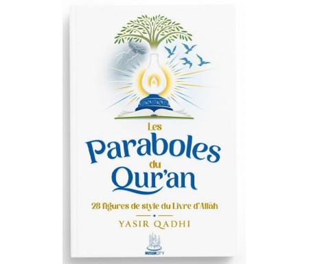 Les paraboles du Qur'an - 28 figures de style du Livre d'Allah