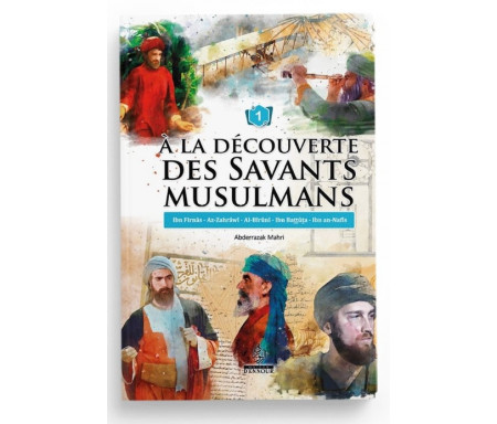 A la découverte des savants musulmans (Tome 1)